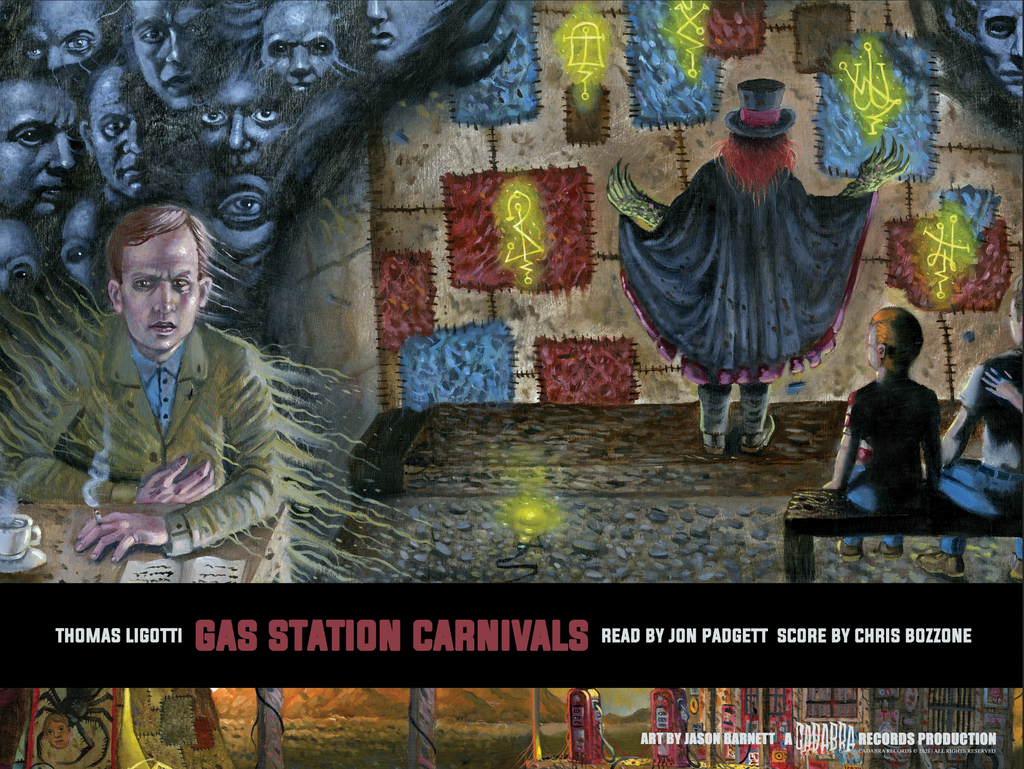 Thomas Ligotti, Gas Station Carnivals LP - Read by Jon Padgett, score by Chris Bozzone