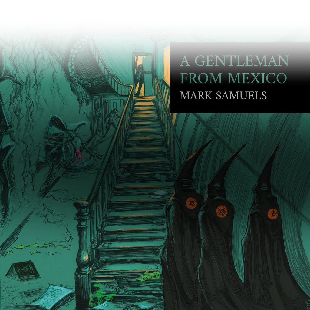 A Gentleman from Mexico, By Mark Samuels