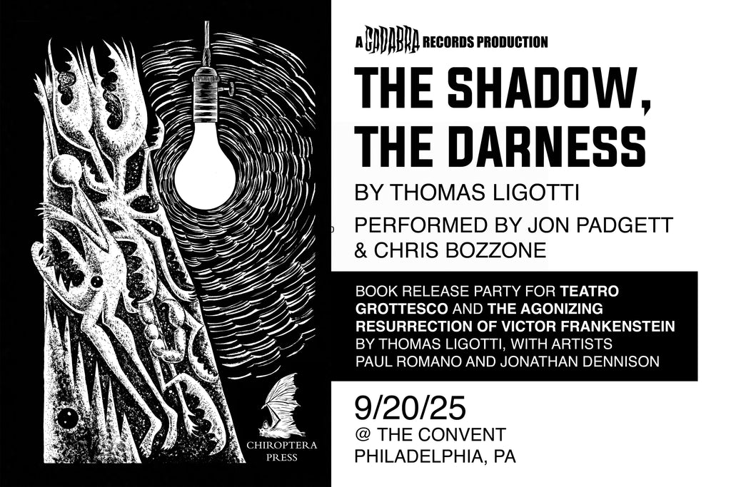 Thomas Ligotti's The Shadow, the Darkness "Live" in Philadelphia, PA