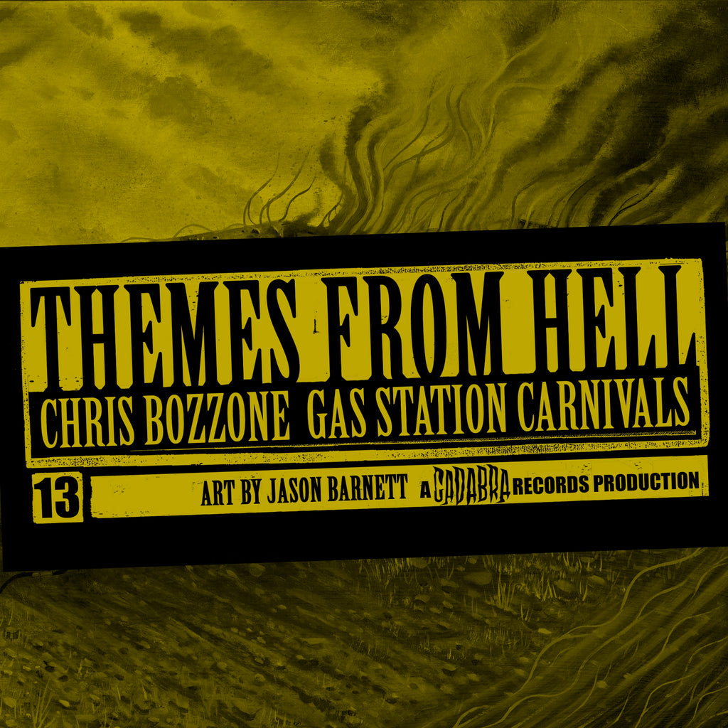 "THEMES FROM HELL" #13 CHRIS BOZZONE, GAS STATION CARNIVALS 7"